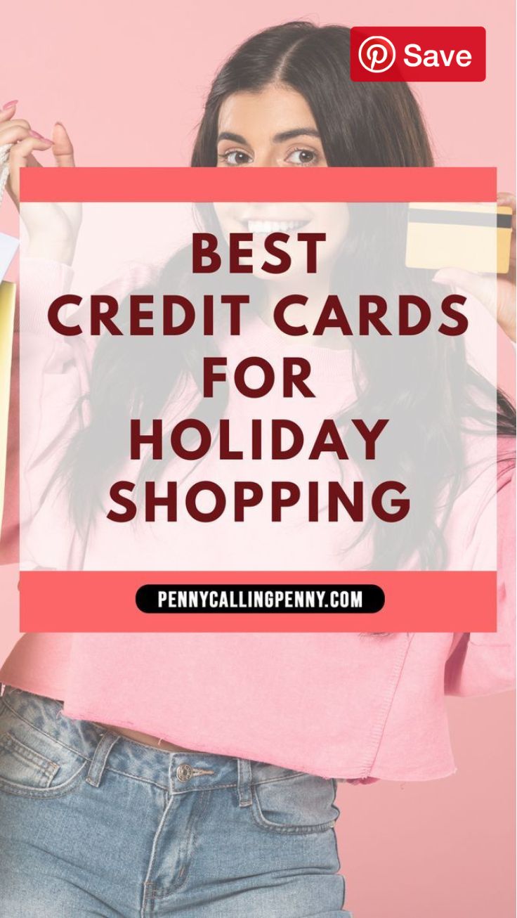 9 Best Credit Cards For Holiday Shopping In 2024 | Penny Calling Penny