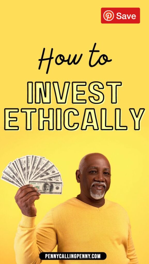 Ethical Investing - Discover All The Details Here| Penny Calling Penny